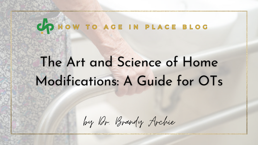 The Art and Science of Home Modifications: A Guide for OTs